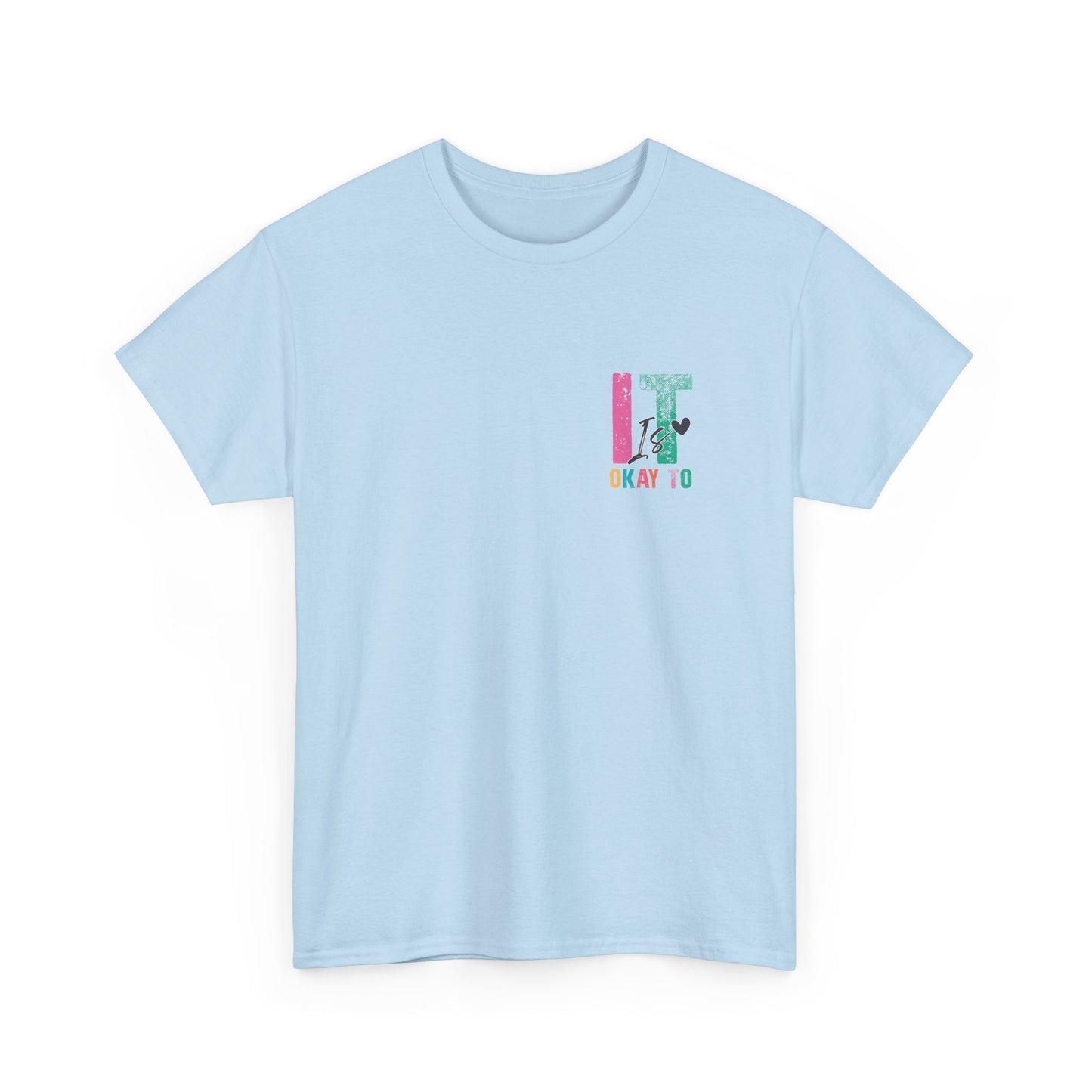 “It’s Okay To” Tee