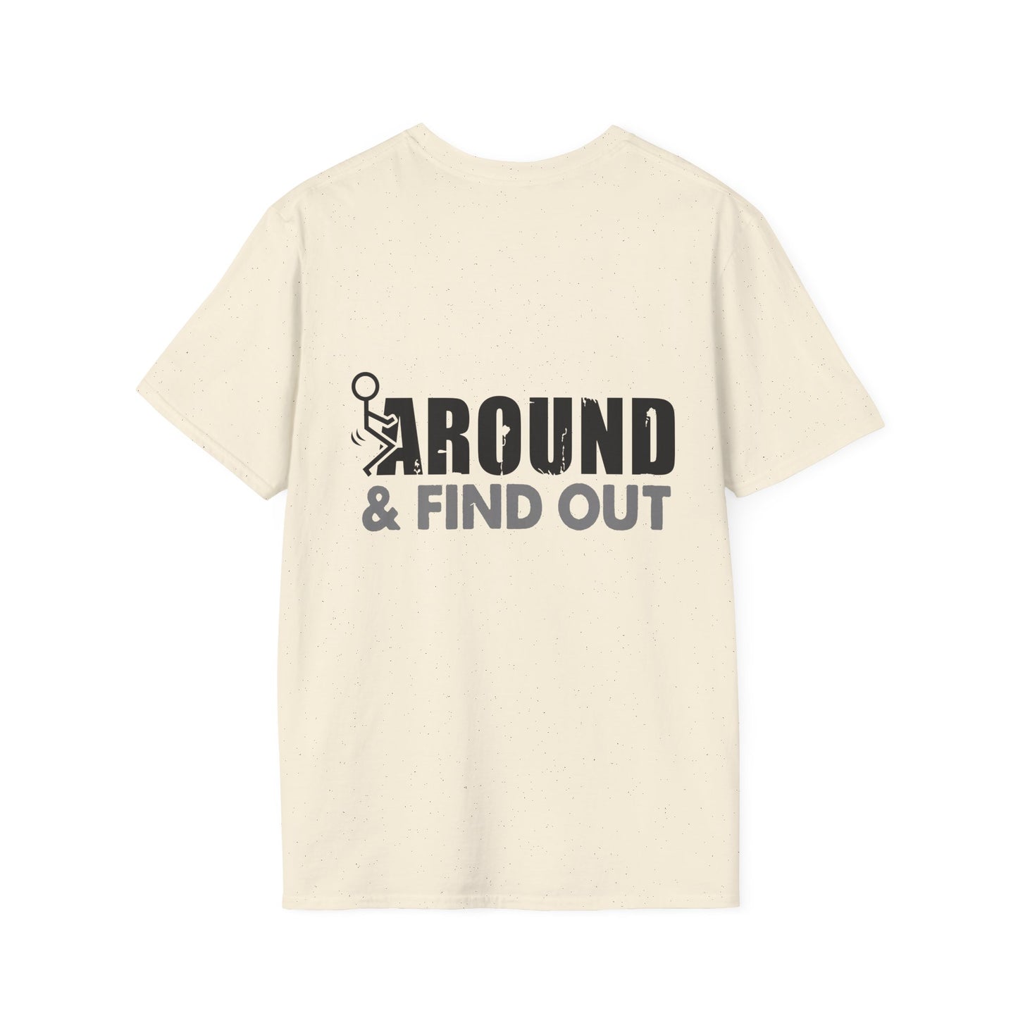 “Around & Find Out”  Tee (Back Logo)