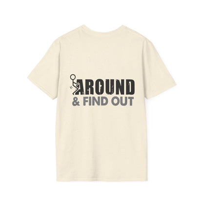 “Around & Find Out”  Tee (Back Logo)