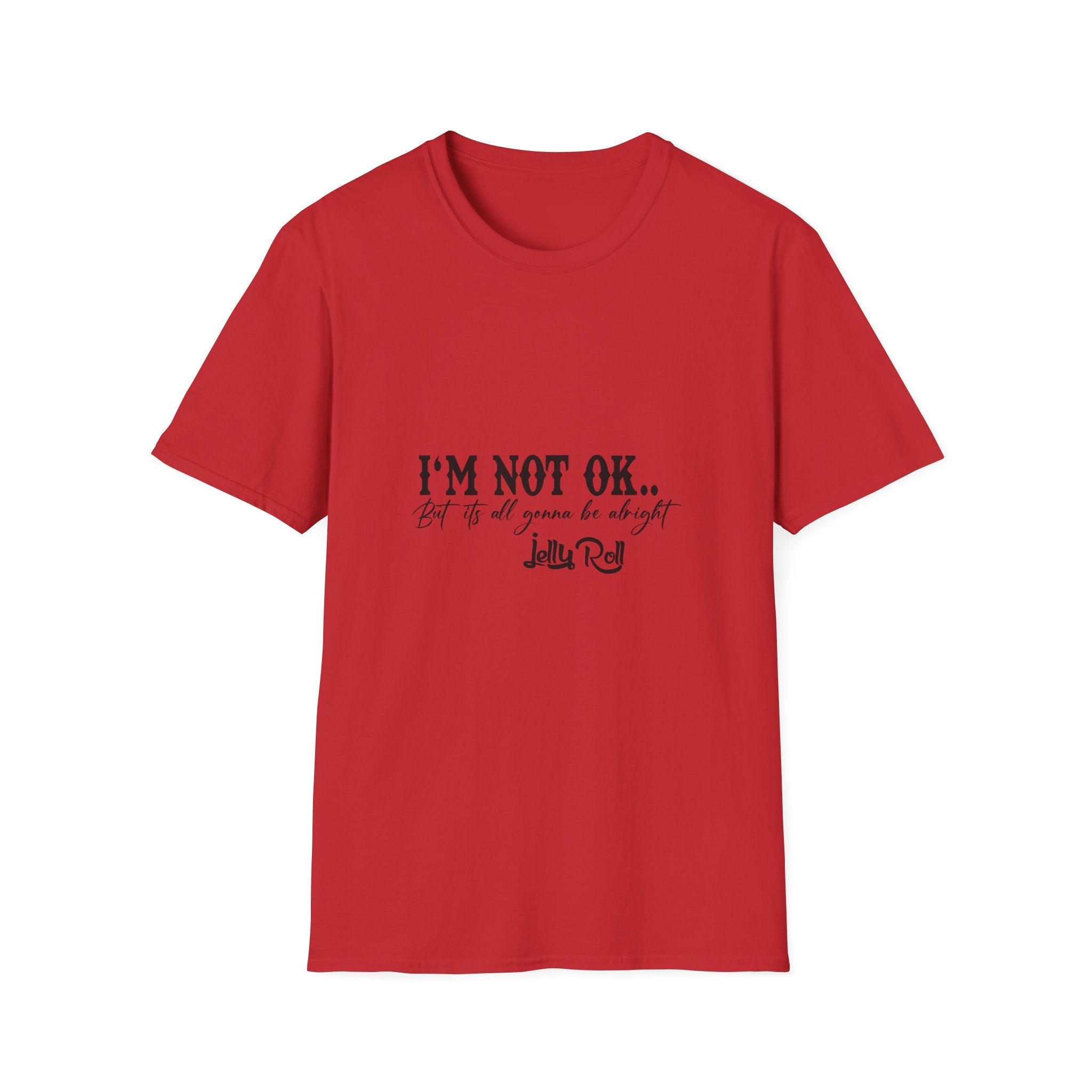 "I'M NOT OK... but it's all gonna be alright" Tee