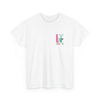 “It’s Okay To” Tee
