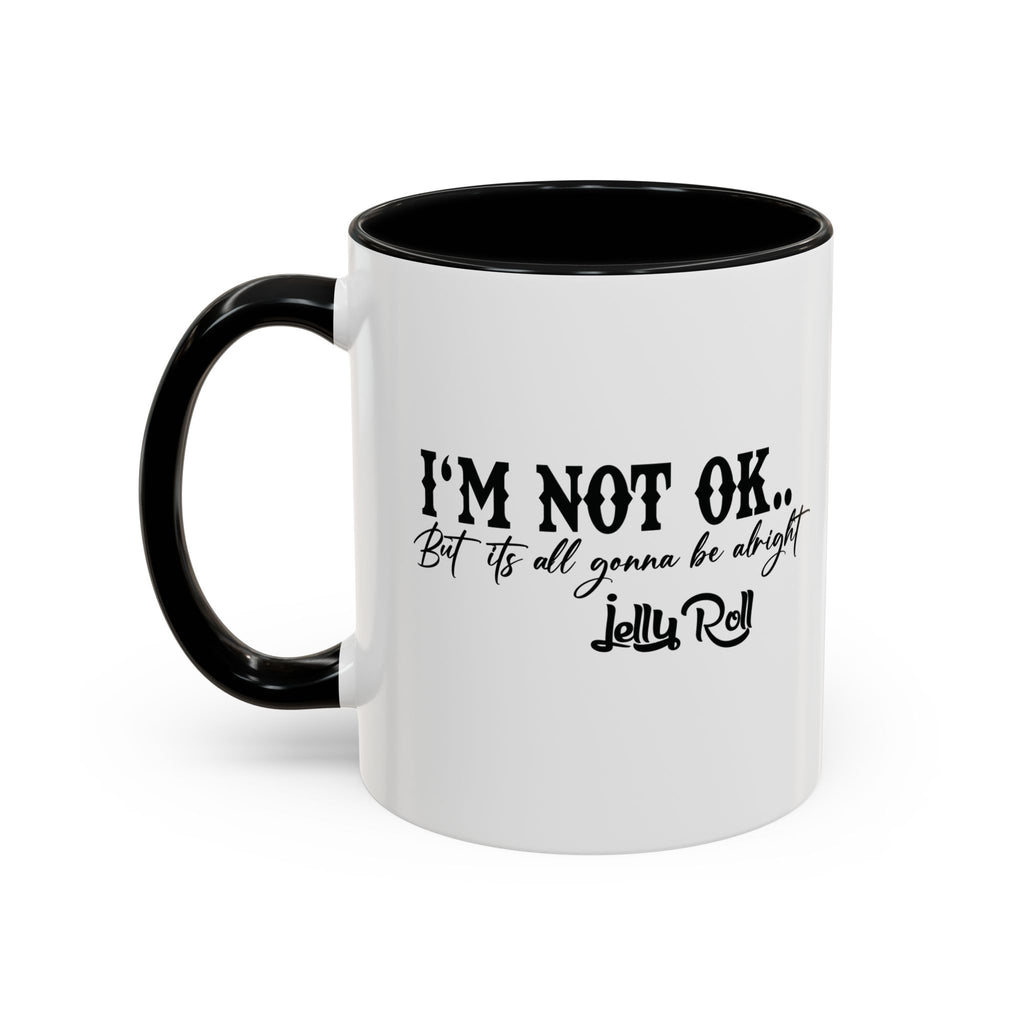 "I'm Not Okay" Cup