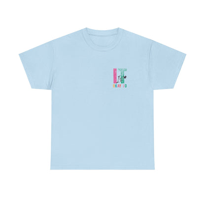 “It’s Okay To” Tee