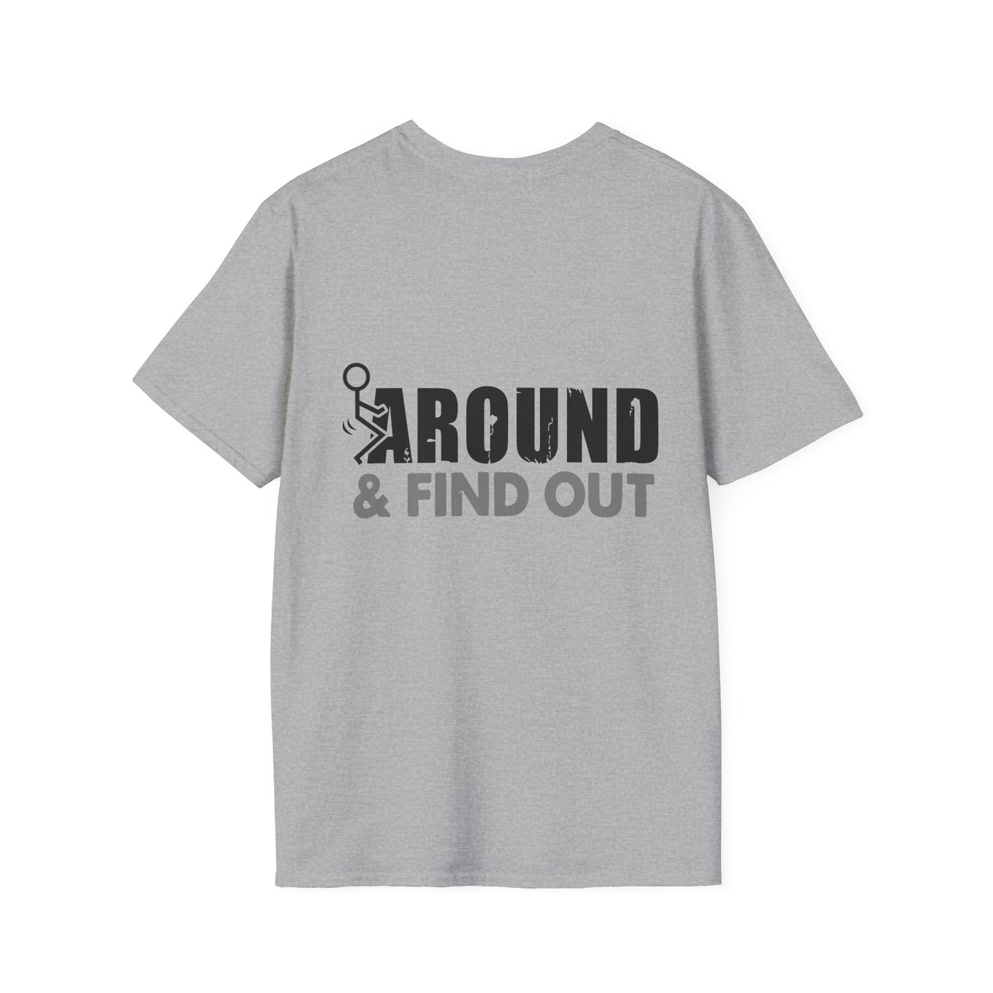 “Around & Find Out”  Tee (Back Logo)