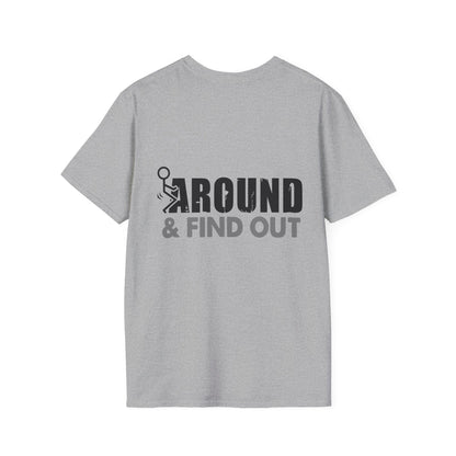 “Around & Find Out”  Tee (Back Logo)