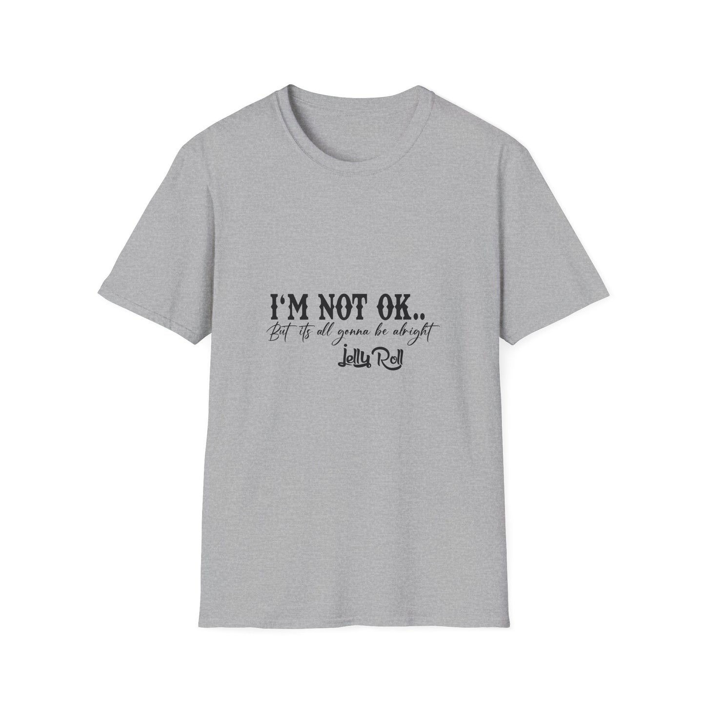 "I'M NOT OK... but it's all gonna be alright" Tee
