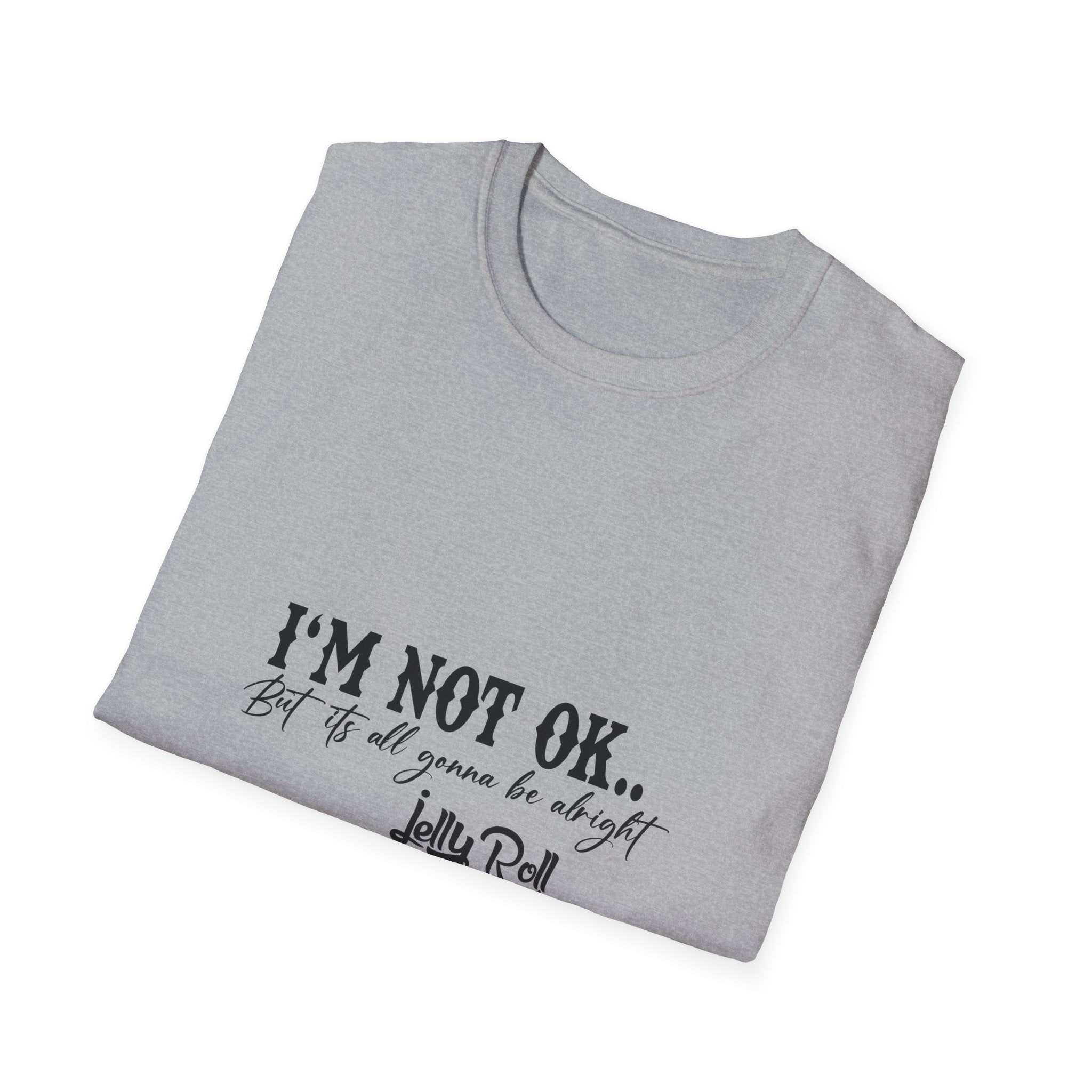 "I'M NOT OK... but it's all gonna be alright" Tee
