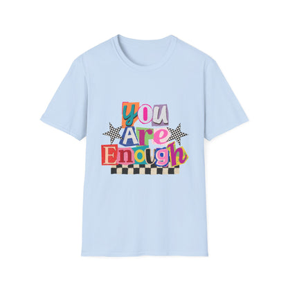 You Are Enough Colorful Tee
